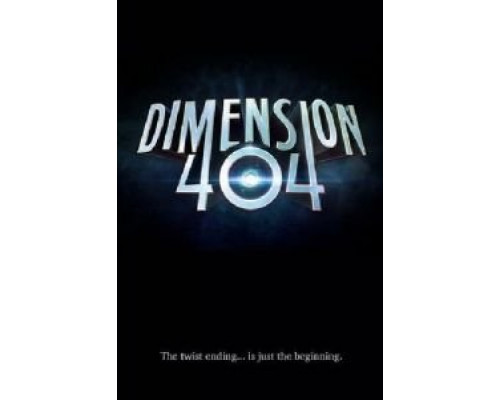 Измерение 404 1 сезон (2017) Измерение 404 1 сезон (2017)